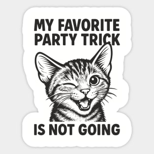 My Favorite Party Trick Is Not Going Introvert Humor Sticker